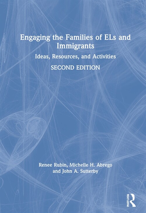 Engaging the Families of ELs and Immigrants : Ideas, Resources, and Activities (Hardcover, 2 ed)