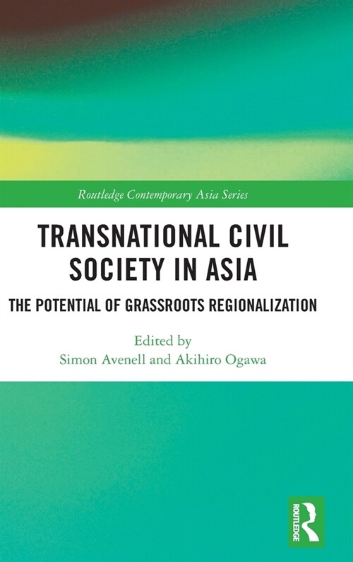 Transnational Civil Society in Asia : The Potential of Grassroots Regionalization (Hardcover)