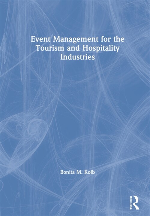 Event Management for the Tourism and Hospitality Industries (Hardcover, 1)