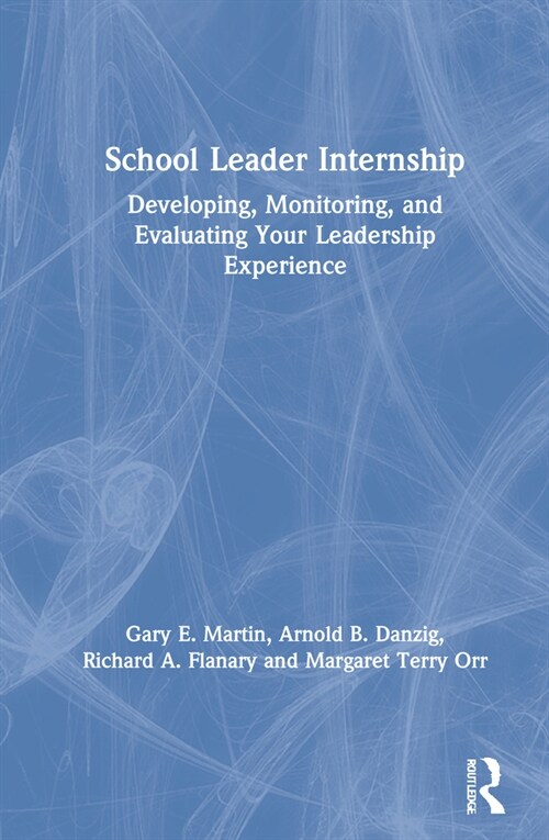 School Leader Internship : Developing, Monitoring, and Evaluating Your Leadership Experience (Hardcover, 5 ed)