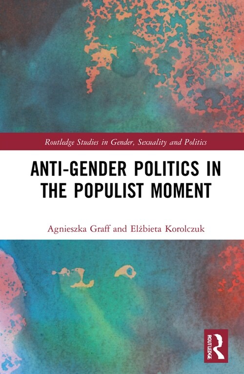 Anti-Gender Politics in the Populist Moment (Hardcover, 1)