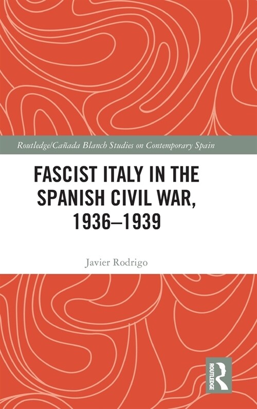 Fascist Italy in the Spanish Civil War, 1936-1939 (Hardcover, 1)