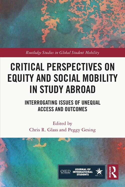 Critical Perspectives on Equity and Social Mobility in Study Abroad : Interrogating Issues of Unequal Access and Outcomes (Hardcover)
