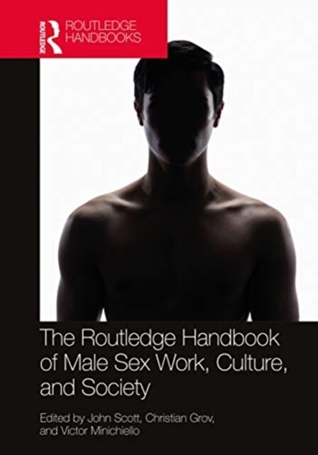 The Routledge Handbook of Male Sex Work, Culture, and Society (Hardcover, 1)