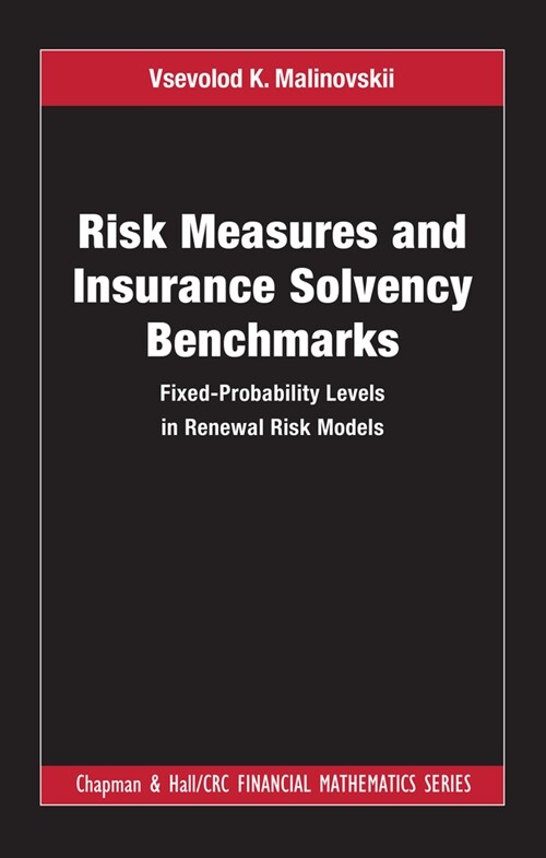 Risk Measures and Insurance Solvency Benchmarks : Fixed-Probability Levels in Renewal Risk Models (Hardcover)