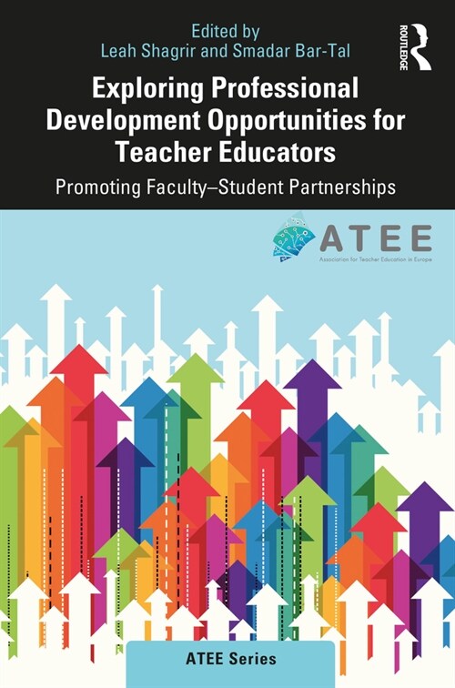 Exploring Professional Development Opportunities for Teacher Educators : Promoting Faculty-Student Partnerships (Paperback)