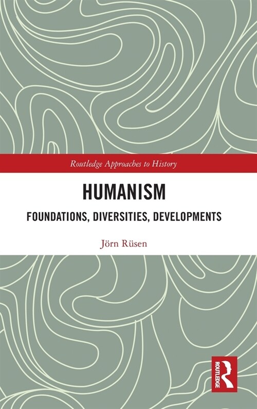 Humanism: Foundations, Diversities, Developments (Hardcover)
