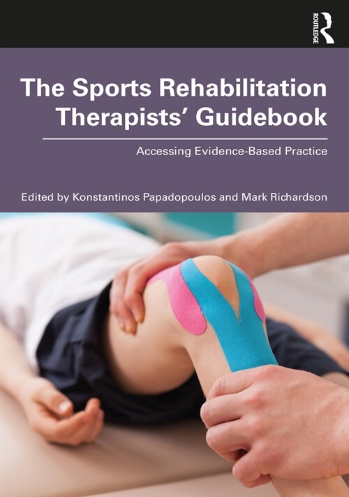 The Sports Rehabilitation Therapists’ Guidebook : Accessing Evidence-Based Practice (Paperback)