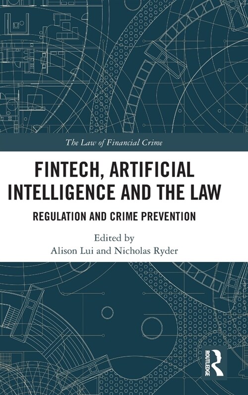FinTech, Artificial Intelligence and the Law : Regulation and Crime Prevention (Hardcover)