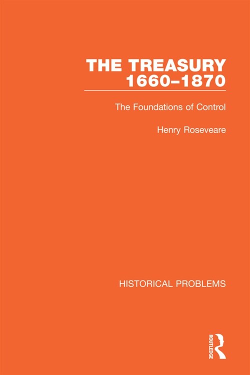 The Treasury 1660-1870 : The Foundations of Control (Hardcover)