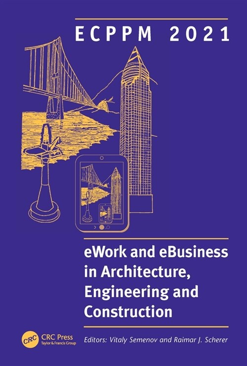 ECPPM 2021 - eWork and eBusiness in Architecture, Engineering and Construction : Proceedings of the 13th European Conference on Product & Process Mode (Hardcover)