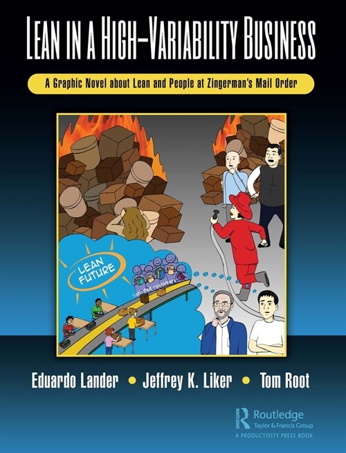 Lean in a High-Variability Business : A Graphic Novel about Lean and People at Zingerman’s Mail Order (Hardcover)