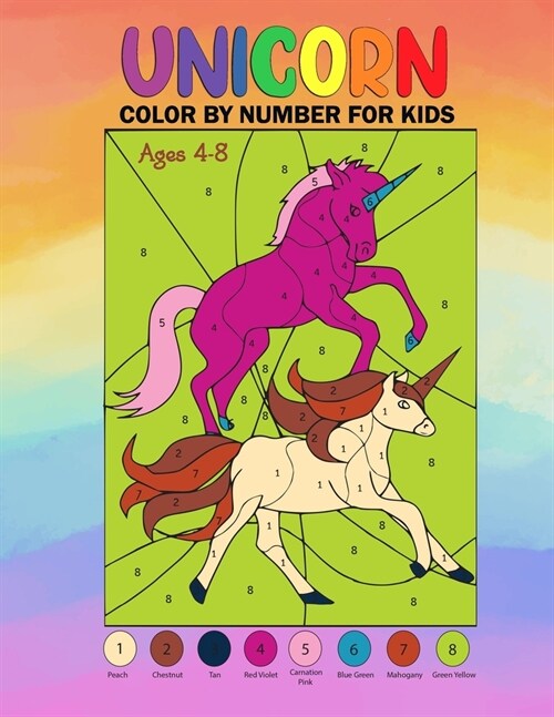 Unicorn Color by Number for Kids Ages 4-8: Really Relaxing Unicorn Activity Book Filled with Gorgeous Coloring Pages (Paperback)