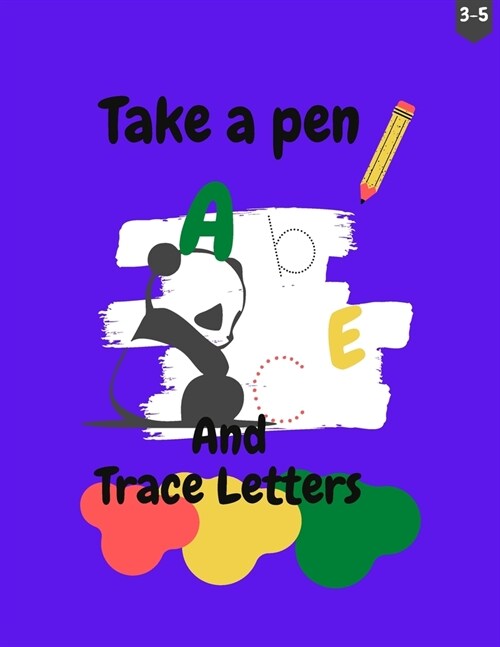 Take a Pen And Trace Letters: A Fun Book To Practice writing For Kids Ages 3-5 (Preschoolers), Trace Alphabet Letters (A-Z), worksheet, Pen control (Paperback)