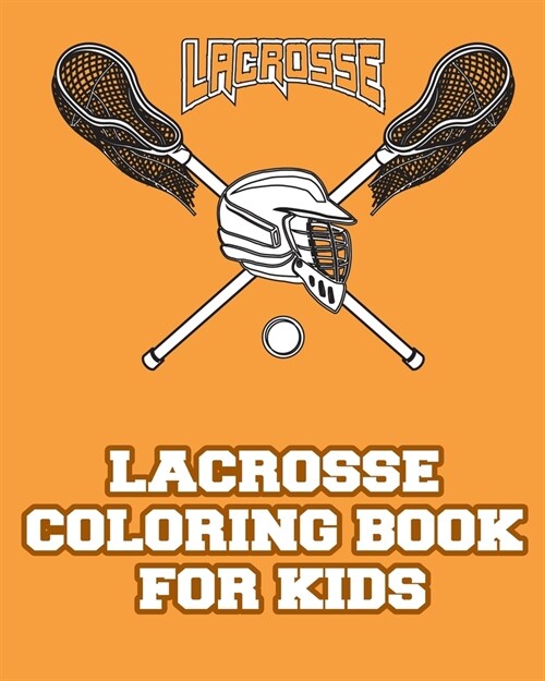 lacrosse coloring book for kids: a lacrosse coloring book, 44 pages, 8x10, Glossy finish (Paperback)