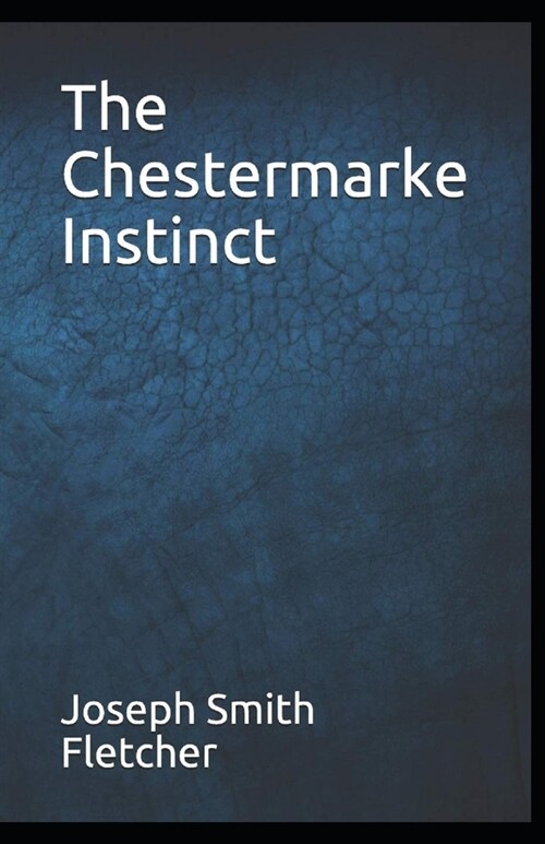 The Chestermarke Instinct annotated (Paperback)