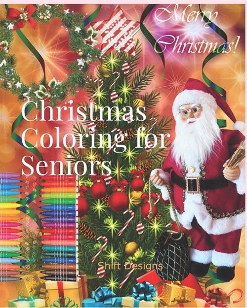 A Christmas Coloring Book for Seniors: An Adult Winter Coloring Book Featuring Fun, Easy and Relaxing Designs for Elders with Dementia, Alzheimers, P (Paperback)