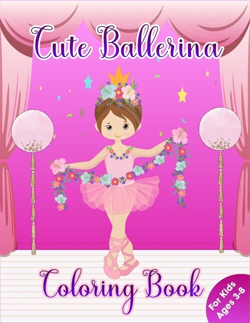Ballerina Coloring Book For Kids: Ballet Colouring Book Fun Designs for Cute Aspiring Ballerina Lovers (Paperback)