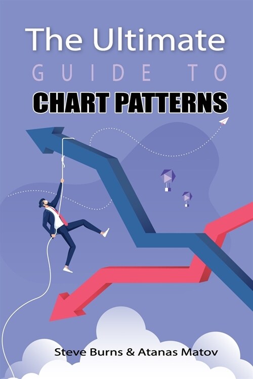 The Ultimate Guide to Chart Patterns (Paperback)