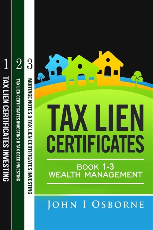 Tax Lien Certificates: Wealth Management (Books 1-3) (Paperback)