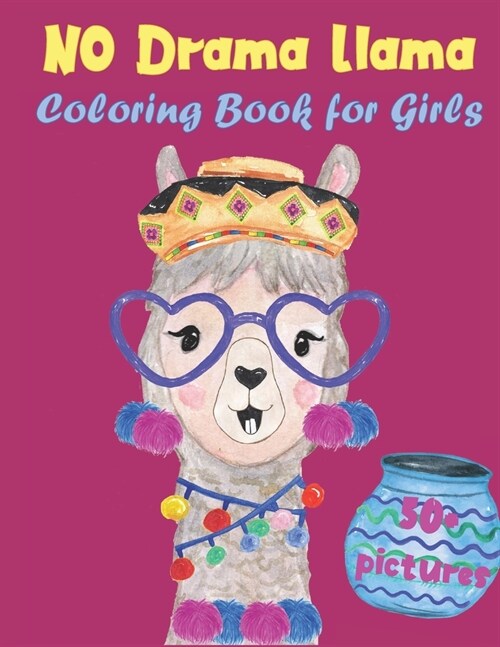 No Drama Llama Coloring Book for Girls: A fun, unique coloring book for girls ages 6-12 with 50 detailed mandala styled illustrations and funny llama (Paperback)