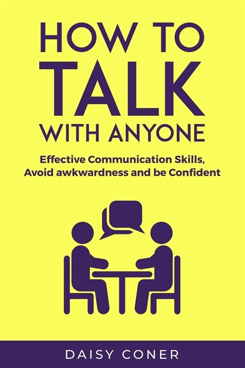 How to Talk with Anyone: Effective Communication Skills, Avoid awkwardness and be Confident (Paperback)
