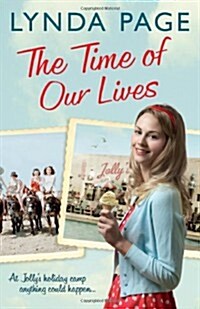 The Time Of Our Lives : At Jollys Holiday Camp, anything could happen… (Jolly series, Book 1) (Paperback)