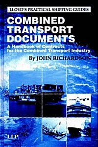 Combined Transport Documents : A Handbook of Contracts for the Combined Transport Industry (Hardcover)