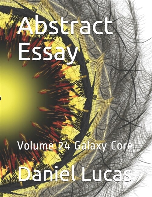 Abstract Essay: Volume 24 Galaxy Core (Paperback)