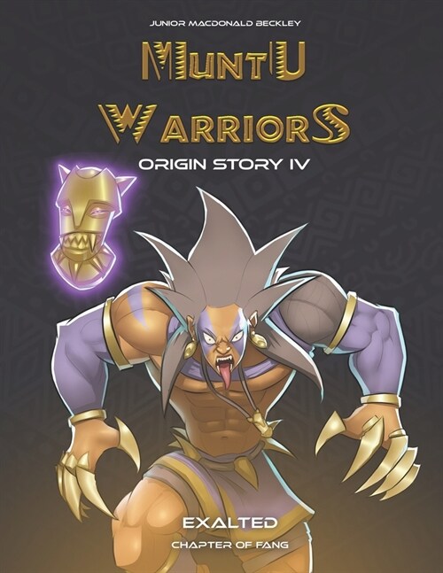 Muntu Warriors Origin Story IV - Exalted (English Version): Chapter of Fang (Paperback)