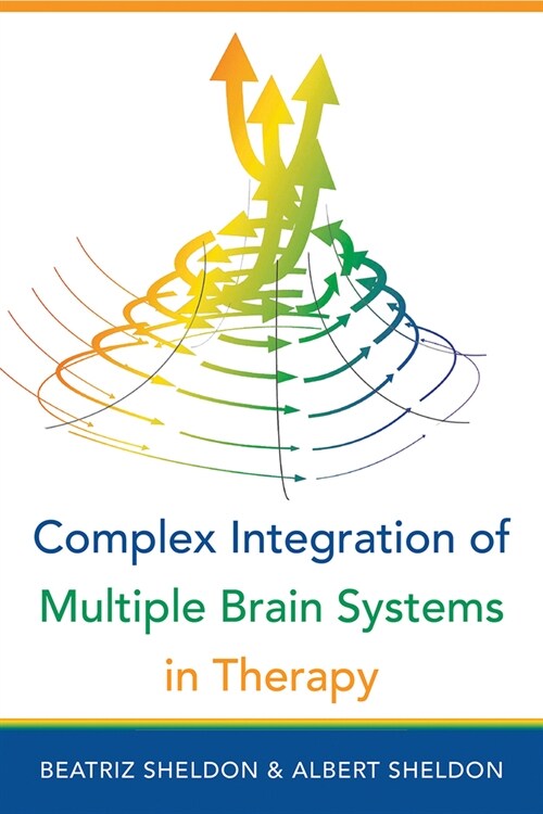 Complex Integration of Multiple Brain Systems in Therapy (Hardcover)