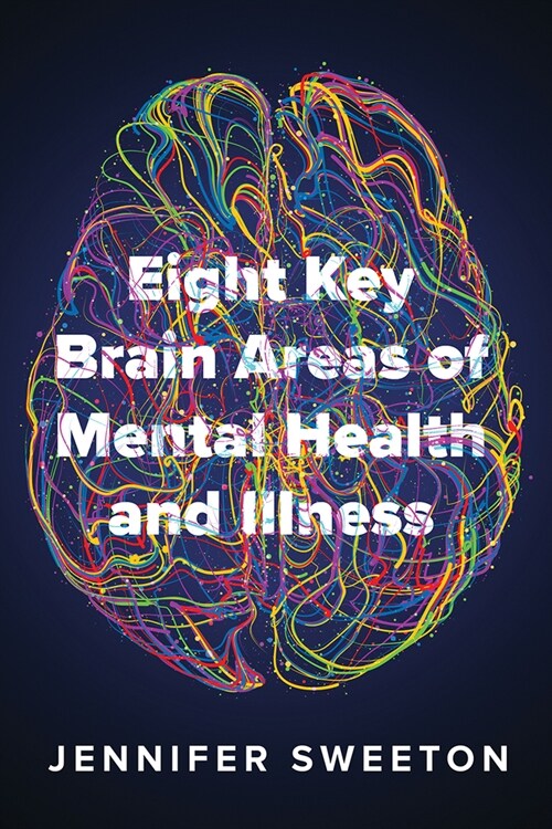 Eight Key Brain Areas of Mental Health and Illness (Paperback)