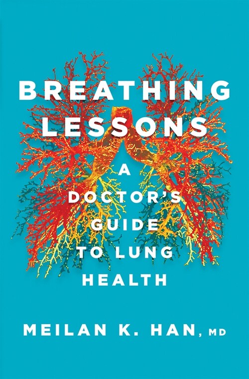 Breathing Lessons: A Doctors Guide to Lung Health (Hardcover)