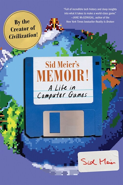 Sid Meiers Memoir!: A Life in Computer Games (Paperback)