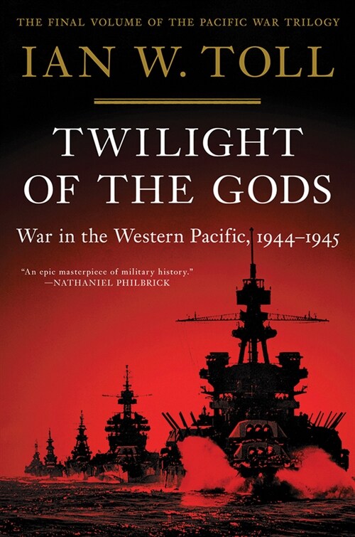 Twilight of the Gods: War in the Western Pacific, 1944-1945 (Paperback)