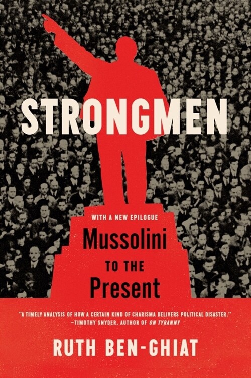 Strongmen: Mussolini to the Present (Paperback)