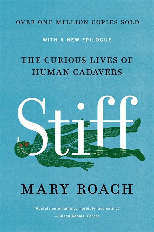 Stiff: The Curious Lives of Human Cadavers (Paperback)