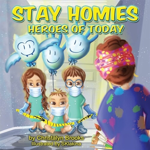 Stay Homies: Heroes of Today (Paperback)