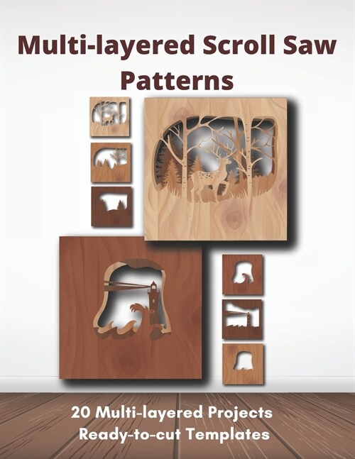 Multi-layered Scroll Saw Patterns: Templates for Scroll Saw Projects (Paperback)