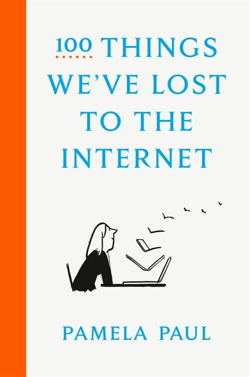 100 Things Weve Lost to the Internet (Hardcover)