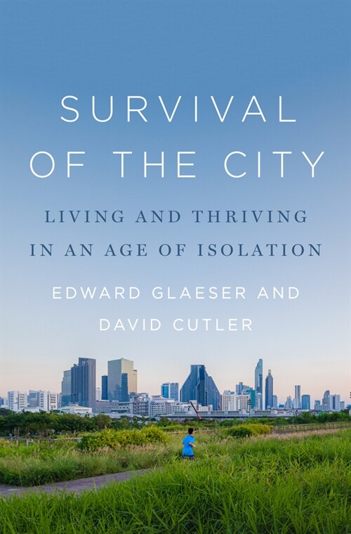 Survival of the City: Living and Thriving in an Age of Isolation (Hardcover)