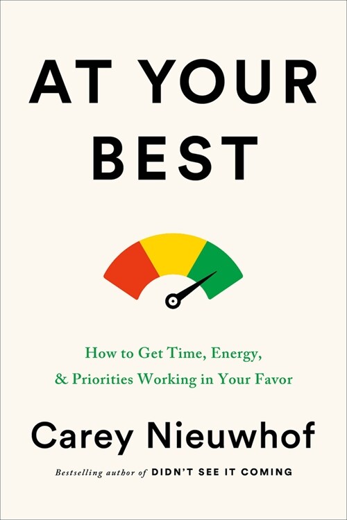 At Your Best: How to Get Time, Energy, and Priorities Working in Your Favor (Hardcover)