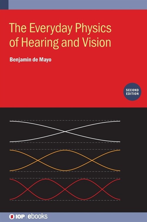 The Everyday Physics of Hearing and Vision (Second Edition) (Hardcover, 2 ed)