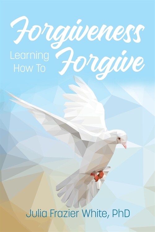 Forgiveness: Learning How to Forgive (Paperback, 3)