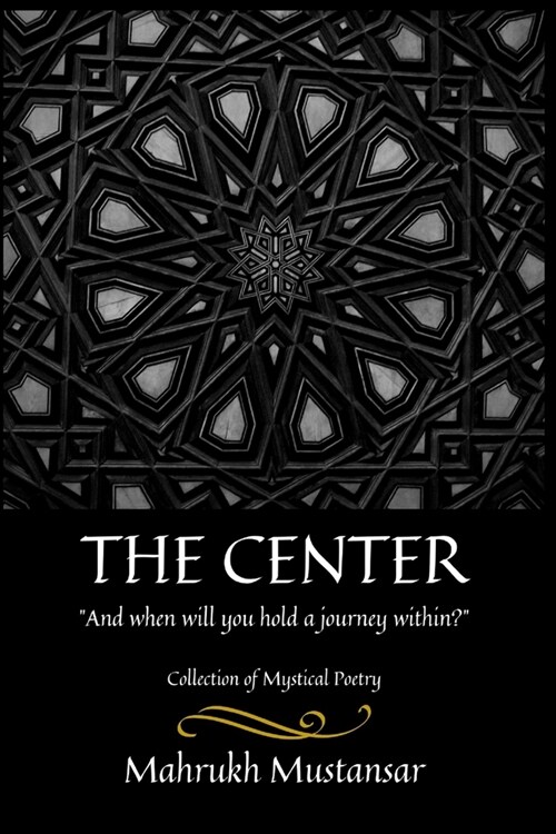 The Center: And When Will You Hold a Journey Within (Paperback)