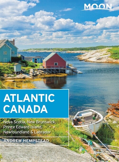 Moon Atlantic Canada: Nova Scotia, New Brunswick, Prince Edward Island, Newfoundland & Labrador (Paperback, 10)