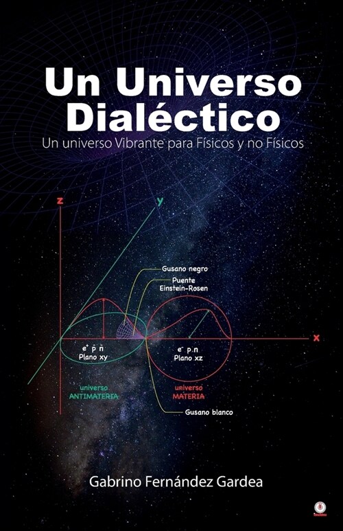 Un Universo Dial?tico: Un universo Vibrante para F?icos y no F?icos (Paperback)