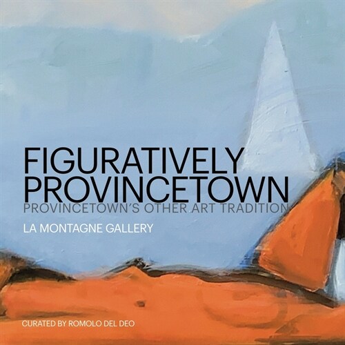 Figuratively Provincetown: Provincetowns Other Art Tradition (Paperback)
