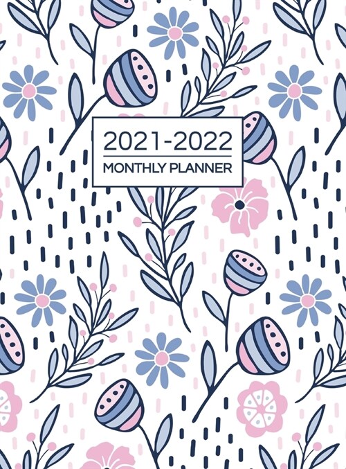 2021-2022 Monthly Planner: Two Year Planner Calendar Schedule Organizer - 24 Months (Hardcover)