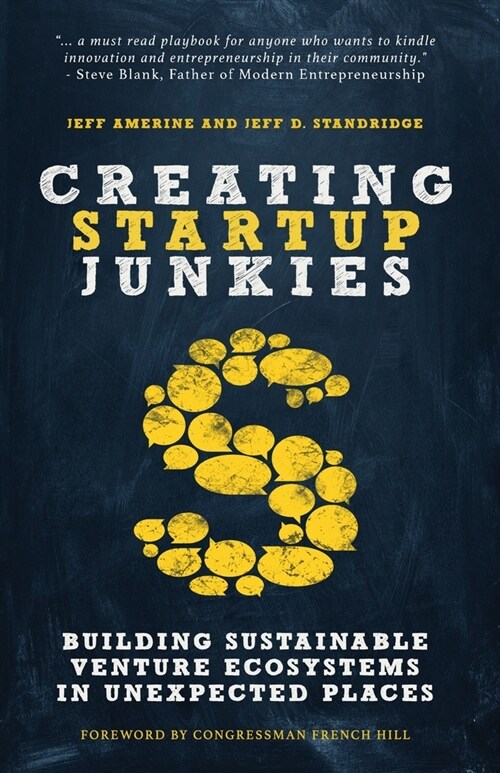 Creating Startup Junkies: Building Sustainable Venture Ecosystems in Unexpected Places (Paperback)